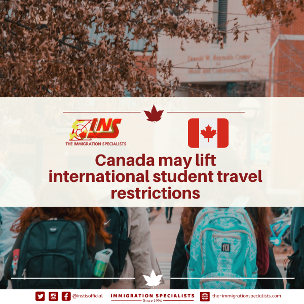 Canada May Lift International Student Travel Restrictions | INS The ...